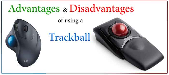 What are the advantages & disadvantages of using a Trackball? And why you  should use one - Tech Fairy